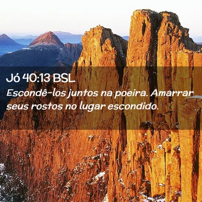 Picture 02 - Jó 40:13 BSL - Escondê-los juntos na poeira. Amarrar seus - Bible Verse Picture