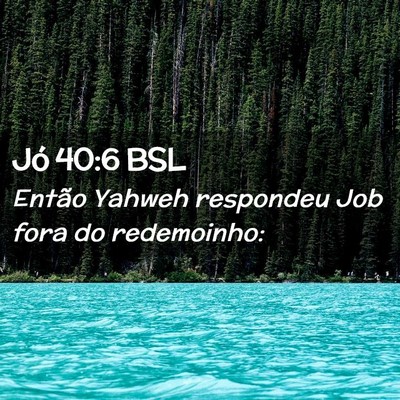 Picture 02 - Jó 40:6 BSL - Então Yahweh respondeu Job fora do - Bible Verse Picture