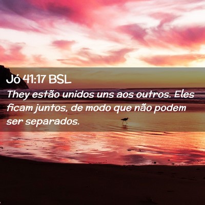 Picture 02 - Jó 41:17 BSL - They estão unidos uns aos outros. Eles ficam - Bible Verse Picture