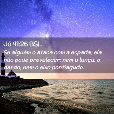 Picture 02 - Jó 41:26 BSL - Se alguém o ataca com a espada, ela não pode - Bible Verse Picture