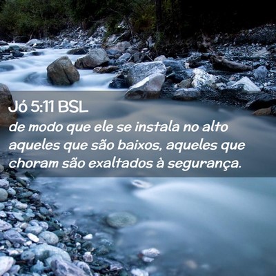 Picture 02 - Jó 5:11 BSL - de modo que ele se instala no alto aqueles que - Bible Verse Picture