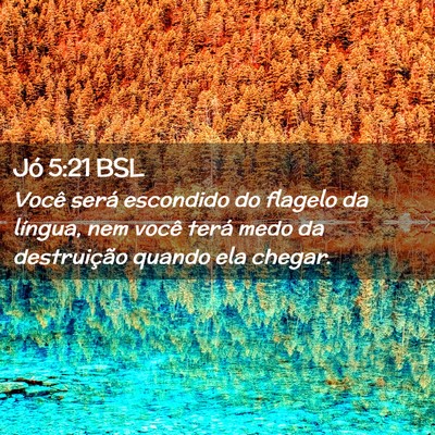 Picture 02 - Jó 5:21 BSL - Você será escondido do flagelo da língua, nem - Bible Verse Picture