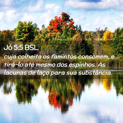Picture 02 - Jó 5:5 BSL - cuja colheita os famintos consomem, e tirá-lo - Bible Verse Picture