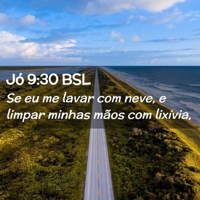 Picture 02 - Jó 9:30 BSL - Se eu me lavar com neve, e limpar minhas mãos - Bible Verse Picture