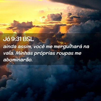 Picture 02 - Jó 9:31 BSL - ainda assim, você me mergulhará na vala. Minhas - Bible Verse Picture
