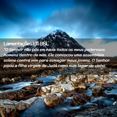 Picture 02 - Lamentações 1:15 BSL - “O Senhor não pôs em nada todos os meus - Bible Verse Picture