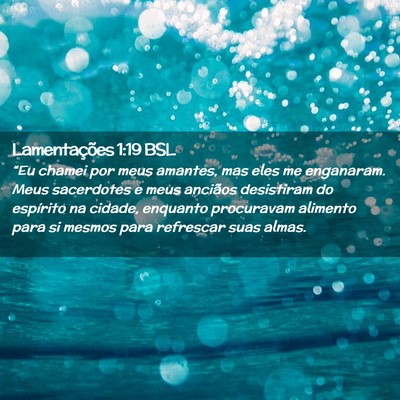 Picture 02 - Lamentações 1:19 BSL - “Eu chamei por meus amantes, mas eles me - Bible Verse Picture