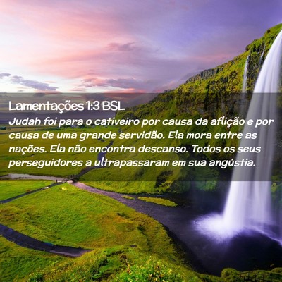 Picture 02 - Lamentações 1:3 BSL - Judah foi para o cativeiro por causa da aflição - Bible Verse Picture
