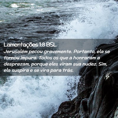 Picture 02 - Lamentações 1:8 BSL - Jerusalém pecou gravemente. Portanto, ela se - Bible Verse Picture