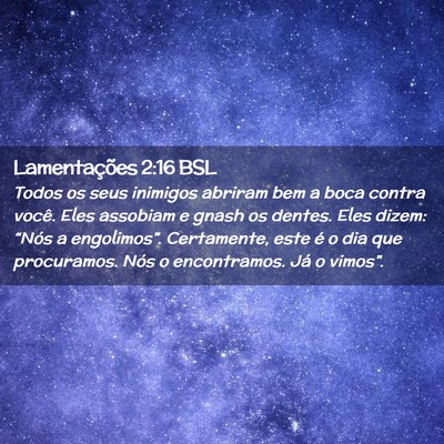 Picture 02 - Lamentações 2:16 BSL - Todos os seus inimigos abriram bem a boca contra - Bible Verse Picture