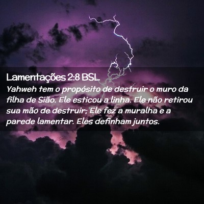 Picture 02 - Lamentações 2:8 BSL - Yahweh tem o propósito de destruir o muro da - Bible Verse Picture