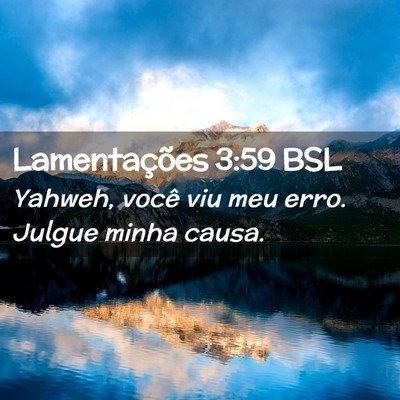 Picture 02 - Lamentações 3:59 BSL - Yahweh, você viu meu erro. Julgue minha - Bible Verse Picture