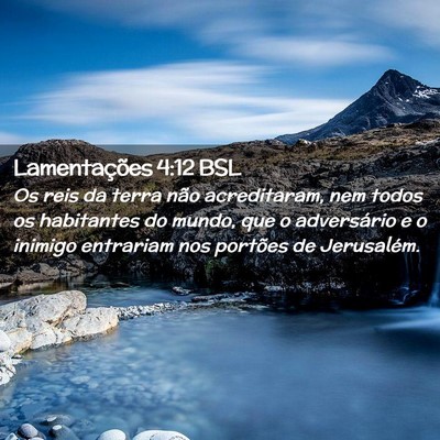 Picture 02 - Lamentações 4:12 BSL - Os reis da terra não acreditaram, nem todos os - Bible Verse Picture