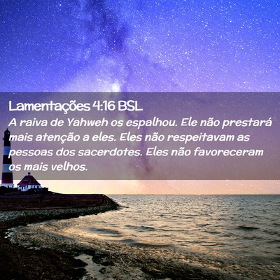 Picture 02 - Lamentações 4:16 BSL - A raiva de Yahweh os espalhou. Ele não prestará - Bible Verse Picture