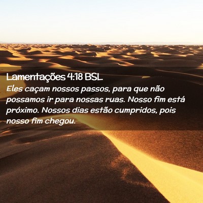 Picture 02 - Lamentações 4:18 BSL - Eles caçam nossos passos, para que não possamos - Bible Verse Picture