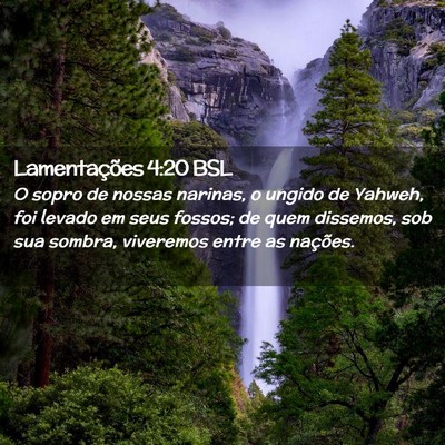 Picture 02 - Lamentações 4:20 BSL - O sopro de nossas narinas, o ungido de Yahweh, - Bible Verse Picture