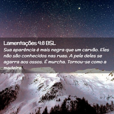 Picture 02 - Lamentações 4:8 BSL - Sua aparência é mais negra que um carvão. Eles - Bible Verse Picture