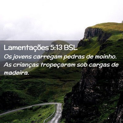 Picture 02 - Lamentações 5:13 BSL - Os jovens carregam pedras de moinho. As crianças - Bible Verse Picture