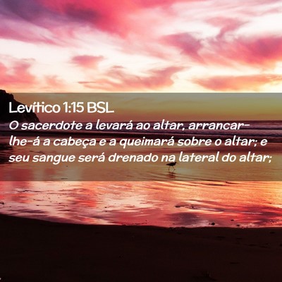 Picture 02 - Levítico 1:15 BSL - O sacerdote a levará ao altar, arrancar-lhe-á a - Bible Verse Picture