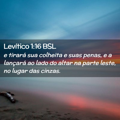Picture 02 - Levítico 1:16 BSL - e tirará sua colheita e suas penas, e a - Bible Verse Picture