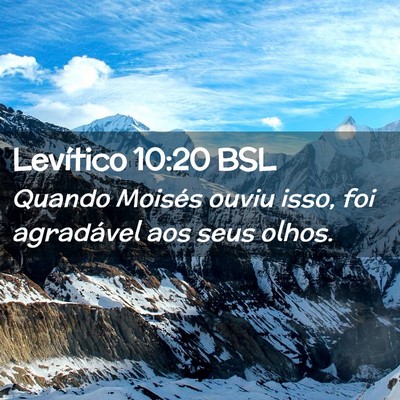 Picture 02 - Levítico 10:20 BSL - Quando Moisés ouviu isso, foi agradável aos - Bible Verse Picture