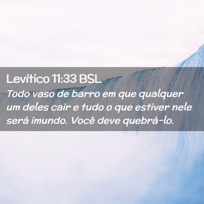 Picture 02 - Levítico 11:33 BSL - Todo vaso de barro em que qualquer um deles cair - Bible Verse Picture