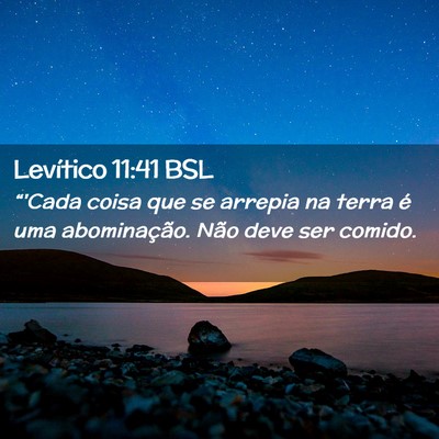 Picture 02 - Levítico 11:41 BSL - “'Cada coisa que se arrepia na terra é uma - Bible Verse Picture