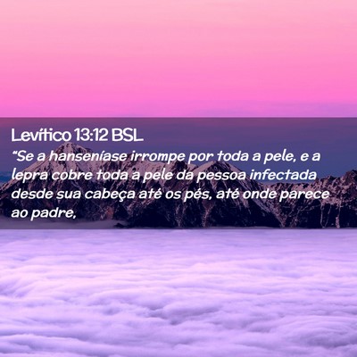 Picture 02 - Levítico 13:12 BSL - “Se a hanseníase irrompe por toda a pele, e a - Bible Verse Picture
