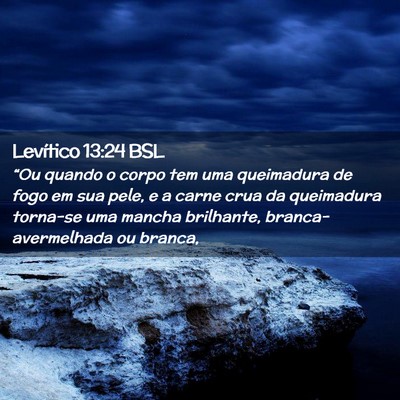 Picture 02 - Levítico 13:24 BSL - “Ou quando o corpo tem uma queimadura de fogo - Bible Verse Picture