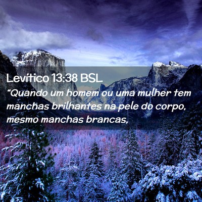 Picture 02 - Levítico 13:38 BSL - “Quando um homem ou uma mulher tem manchas - Bible Verse Picture