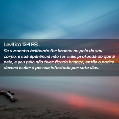 Picture 02 - Levítico 13:4 BSL - Se a mancha brilhante for branca na pele de seu - Bible Verse Picture