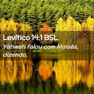 Picture 02 - Levítico 14:1 BSL - Yahweh falou com Moisés, - Bible Verse Picture