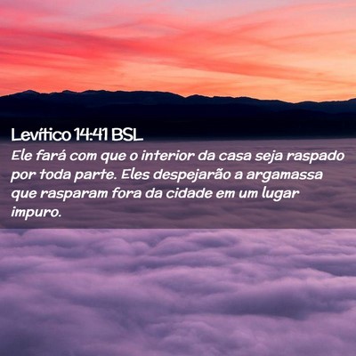 Picture 02 - Levítico 14:41 BSL - Ele fará com que o interior da casa seja raspado - Bible Verse Picture