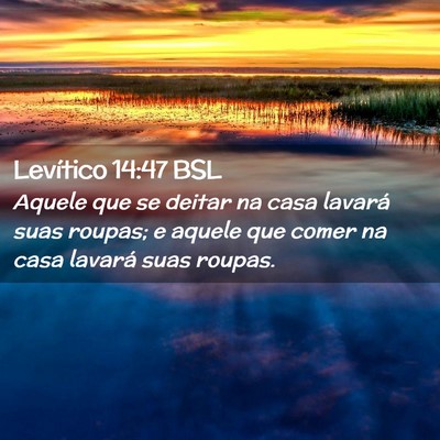 Picture 02 - Levítico 14:47 BSL - Aquele que se deitar na casa lavará suas roupas; - Bible Verse Picture