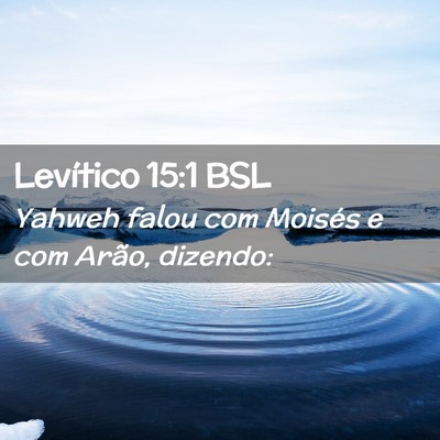 Picture 02 - Levítico 15:1 BSL - Yahweh falou com Moisés e com Arão, - Bible Verse Picture