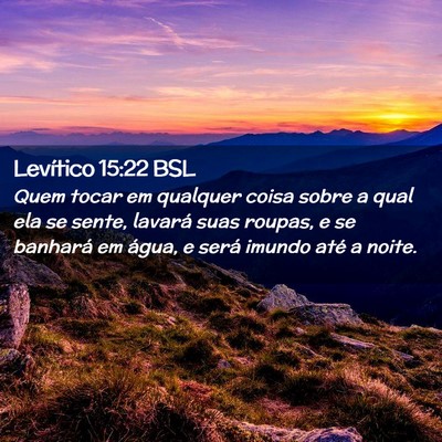 Picture 02 - Levítico 15:22 BSL - Quem tocar em qualquer coisa sobre a qual ela se - Bible Verse Picture