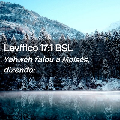 Picture 02 - Levítico 17:1 BSL - Yahweh falou a Moisés, - Bible Verse Picture