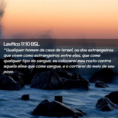 Picture 02 - Levítico 17:10 BSL - “'Qualquer homem da casa de Israel, ou dos - Bible Verse Picture