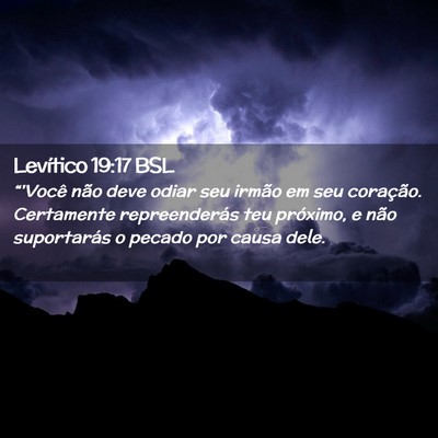 Picture 02 - Levítico 19:17 BSL - “'Você não deve odiar seu irmão em seu - Bible Verse Picture