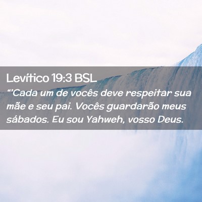 Picture 02 - Levítico 19:3 BSL - “'Cada um de vocês deve respeitar sua mãe e - Bible Verse Picture