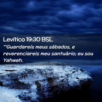 Picture 02 - Levítico 19:30 BSL - “'Guardareis meus sábados, e reverenciareis - Bible Verse Picture