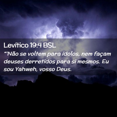 Picture 02 - Levítico 19:4 BSL - “'Não se voltem para ídolos, nem façam - Bible Verse Picture
