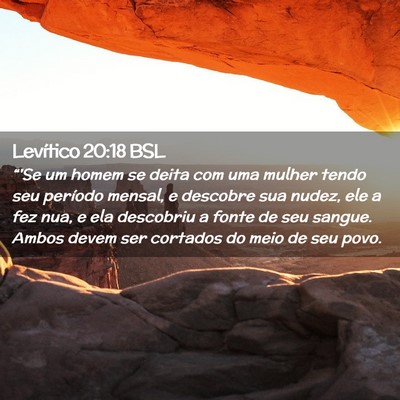 Picture 02 - Levítico 20:18 BSL - “'Se um homem se deita com uma mulher tendo seu - Bible Verse Picture