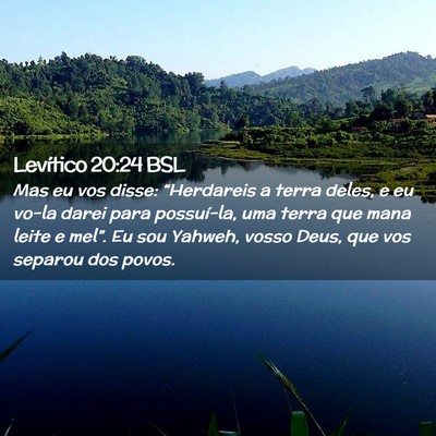 Picture 02 - Levítico 20:24 BSL - Mas eu vos disse: “Herdareis a terra deles, e - Bible Verse Picture