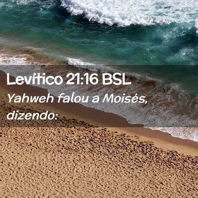Picture 02 - Levítico 21:16 BSL - Yahweh falou a Moisés, - Bible Verse Picture