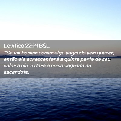 Picture 02 - Levítico 22:14 BSL - “'Se um homem comer algo sagrado sem querer, - Bible Verse Picture