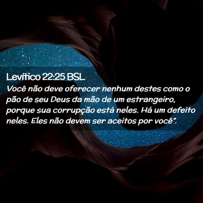 Picture 02 - Levítico 22:25 BSL - Você não deve oferecer nenhum destes como o - Bible Verse Picture