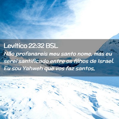 Picture 02 - Levítico 22:32 BSL - Não profanareis meu santo nome, mas eu serei - Bible Verse Picture