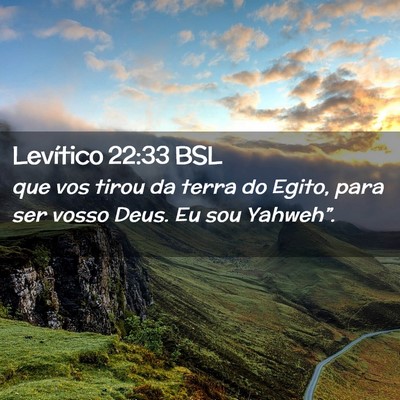 Picture 02 - Levítico 22:33 BSL - que vos tirou da terra do Egito, para ser vosso - Bible Verse Picture
