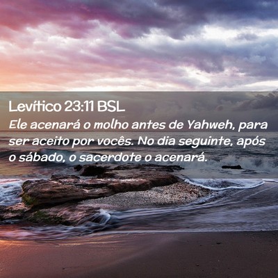 Picture 02 - Levítico 23:11 BSL - Ele acenará o molho antes de Yahweh, para ser - Bible Verse Picture